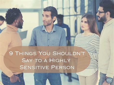 9 Things You Shouldnt Say To A Highly Sensitive Person Hspjourney