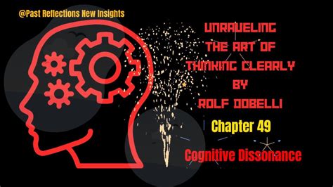 Unraveling The Art Of Thinking Clearly Chapter 49 Cognitive Dissonance Wisdom Bias Thinking