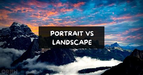 Portrait Vs Landscape Which Is Best For Photography Orah Co