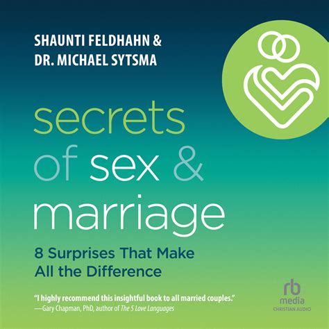 Secrets Of Sex And Marriage By Shaunti Feldhahn Dr Michael Sytsma Audiobook Everand