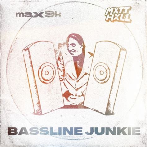 Bassline Junkie Mxtt Hxll