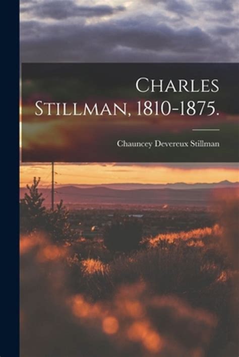 Charles Stillman 1810 1875 9781013329753 Chauncey Devereux 1907