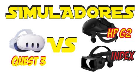 Quest3 Vs Hp Reverb G2 Vs Valve Index Especial Simuladores Youtube