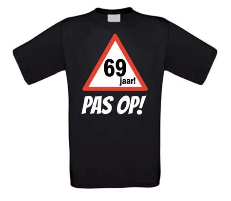 Leeftijd Fun Shirt Verjaardag 69 Jaar Pas Op