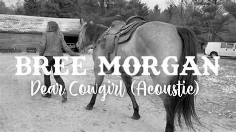 Dear Cowgirl Acoustic Bree Morgan Official Acoustic Video Youtube