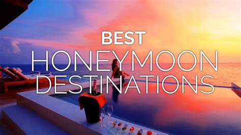 Best Honeymoon Destinations Top 10 Honeymoon Travel Video 2023 Honeymoon Travel Guide