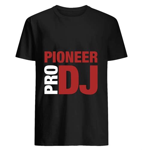 Pioneer Djpro Tshirt For Unisex Pilihax