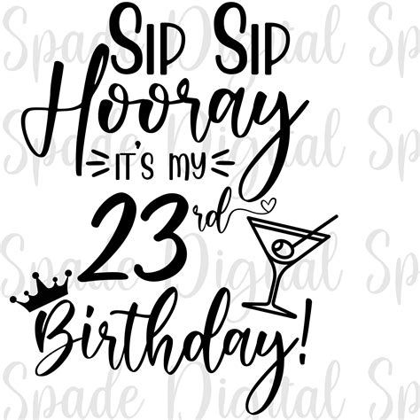 Sip Sip Hooray Its My 23rd Birthday Svg Eps Png Dxf  Etsy
