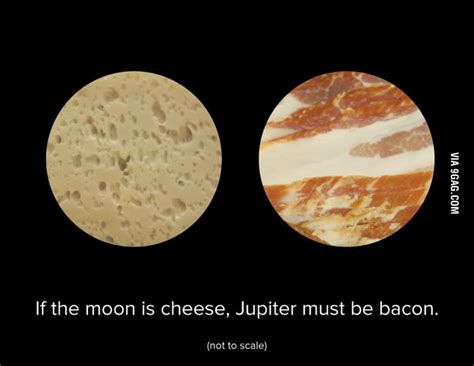 If The Moon Is Made Of Cheese 9gag
