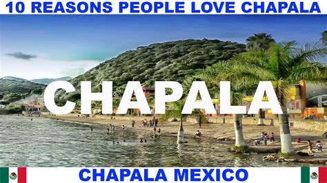 10 REASONS WHY PEOPLE LOVE LAKE CHAPALA MEXICO YouTube