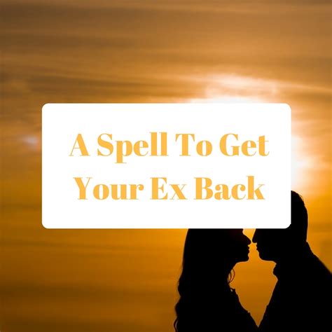 a spell to get your ex back