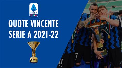 Serie A 2022, chi vince lo scudetto: quote e squadre favorite