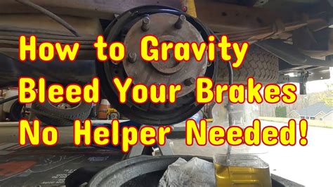 How To Gravity Bleed Your Brakes By Yourself No Helper Needed Youtube