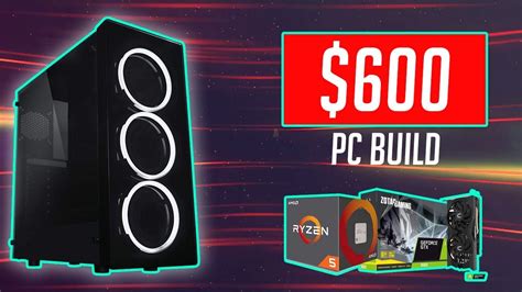 Best 600 Gamingstreaming Pc Build 2020 Best Budget Gaming Pc Build
