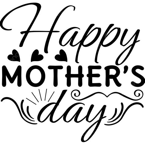 Happy Mothers Day Quote Lettering Typography Happy Mother S Day Svg