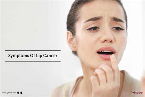 Symptoms Of Lip Cancer First Signs When You Might Be Having A Lip Cancer
