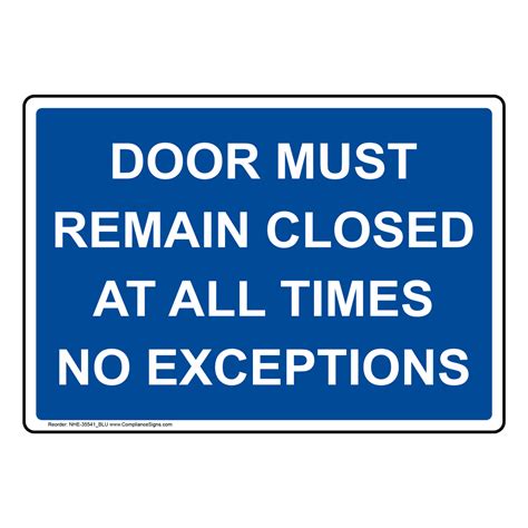 Door Must Remain Closed At All Times No Exceptions Sign Nhe 35541