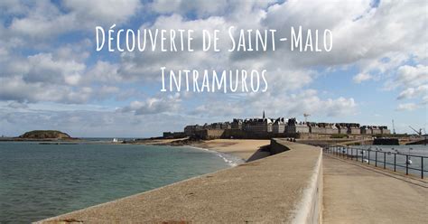 Saint Malo Intramuros Bretagne Destination Paradis