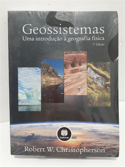 Livro Geossistemas Uma Introdução À Geografia Física Livro Editora Bookman Nunca Usado