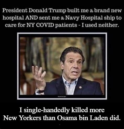 In early may 2011, after almost ten years of manhunt in the middle east. Andrew Cuomo: I single-handedly killed more New Yorkers ...