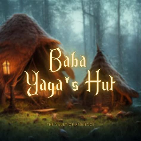 Baba Yaga S Hut Dark Fantasy Music Von The Vault Of Ambience Bei