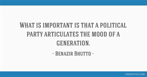 Benazir Bhutto Quote What Is Important Is That A Political