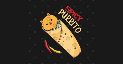 Spicy Purrito Cat Kitty Burrito Food Animal Pun Pun Phone Case