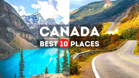 10 Amazing Places To Visit In Canada Travel Video Flighthoteltaxi