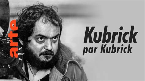 Un Famoso Film Di Kubri - « Kubrick par Kubrick » : un documentaire inédit sur le réalisateur de