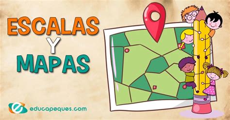 Mapas Y Escalas Aprende A Utilizar La Escala En Los Mapas