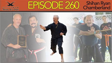 Whistlekick Martial Arts Radio Podcast 260 Shihan Ryan Chamberland