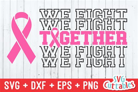 together we fight breast cancer awareness svg cut file svgcuttablefiles