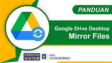 Panduan Penggunaan Google Drive Desktop ( Mirror Files )