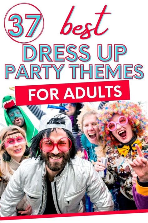 37 Best Dress Up Party Themes For Adults Artofit