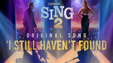 Sing 2 I Still Haven T Found What I M Looking For Original Song