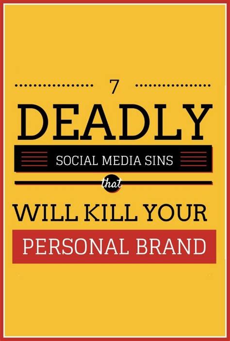 7 deadly social media sins that will kill your personal brand social media personal branding