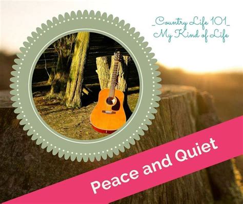 Peace And Quiet Cozyandcountry Peace Quiet Enjoy Peaceful Happy Simple Life