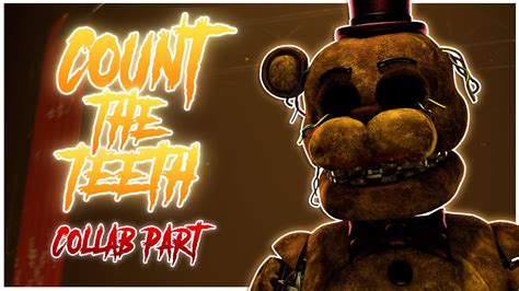 Fnaf Sfm Count The Teeth Collab Part Youtube