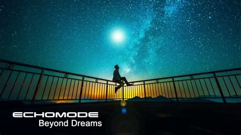 Echomode Beyond Dreams Youtube