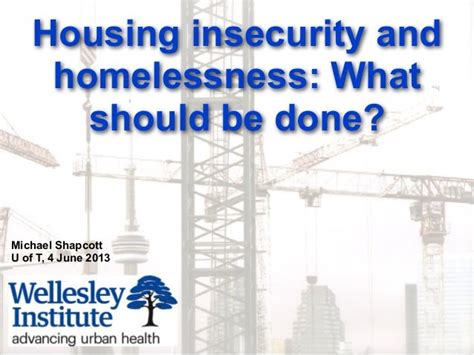 Housing Insecurity And Homelessness What Should Be Done