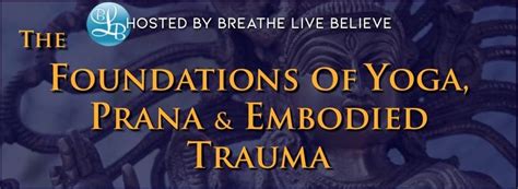 The Foundations Of Yoga Prana And Embodied Trauma Jeff Masters