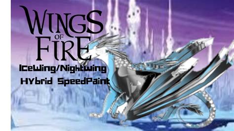 Wof Icewingnightwing Hybrid Speedpaint Youtube