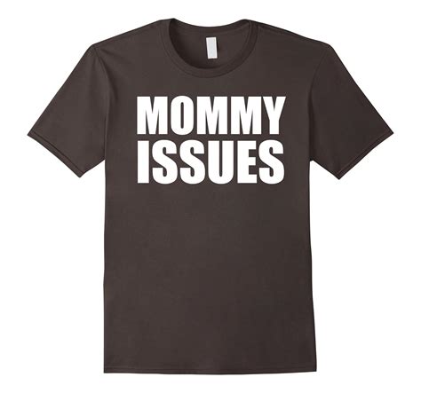 Mommy Issues Funny Mom T Shirt Cl Colamaga