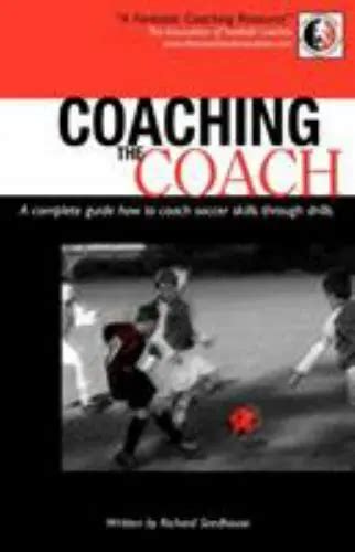 Coaching The Coach A Complete Guide How 9780755210749 By Seedhouse