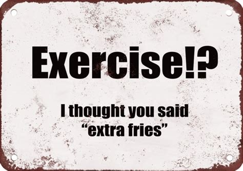 Exercise I Thought You Said Extra Fries Funny