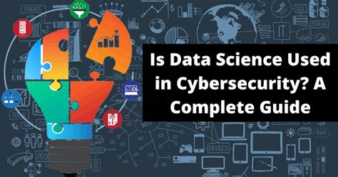 Is Data Science Used In Cybersecurity A Complete Guide For 2024