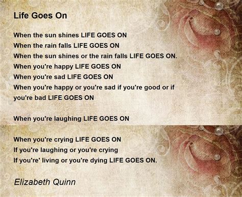 Life Goes On Life Goes On Poem By Elizabeth Quinn