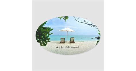 Aaah Retirementrelaxing At The Beach Oval Sticker Zazzle