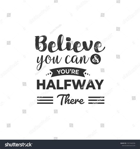 Believe You Can Your Youre Halfway Stock Vector Royalty Free 1927446596