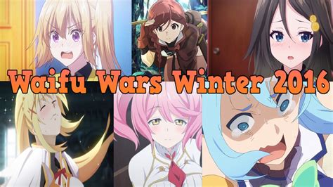 Waifu Wars Winter 2016 Who Is The Best Waifu Youtube
